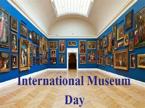 ziua internationala a muzeelor